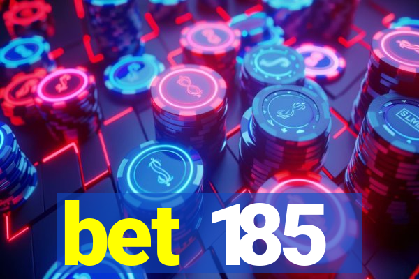 bet 185