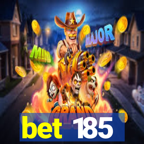 bet 185