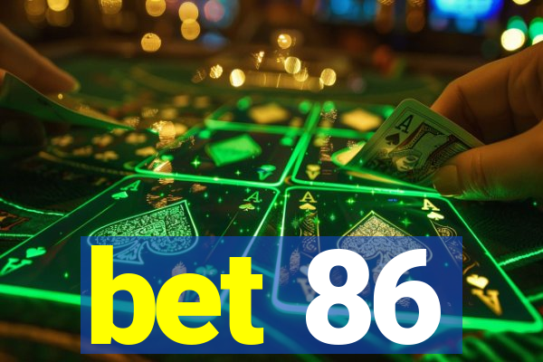 bet 86