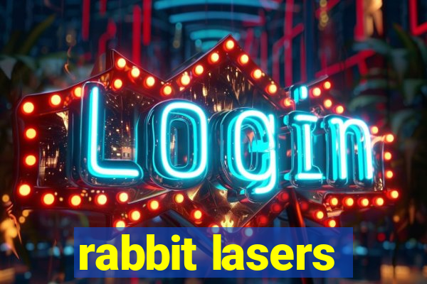 rabbit lasers