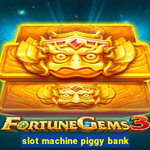 slot machine piggy bank