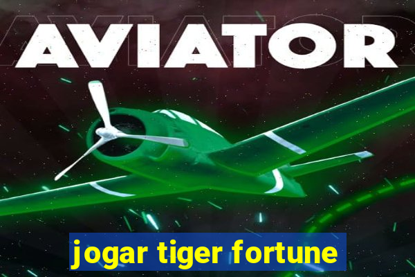 jogar tiger fortune