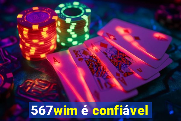 567wim é confiável