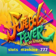 slots machine 777 mega casino