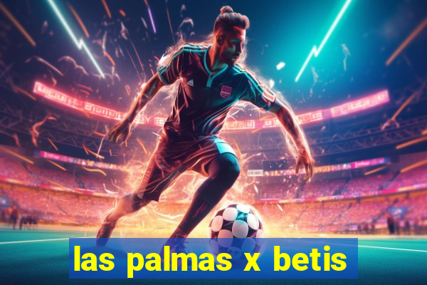 las palmas x betis