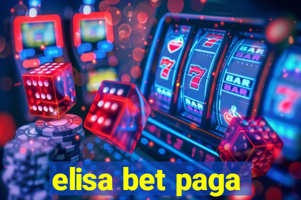 elisa bet paga