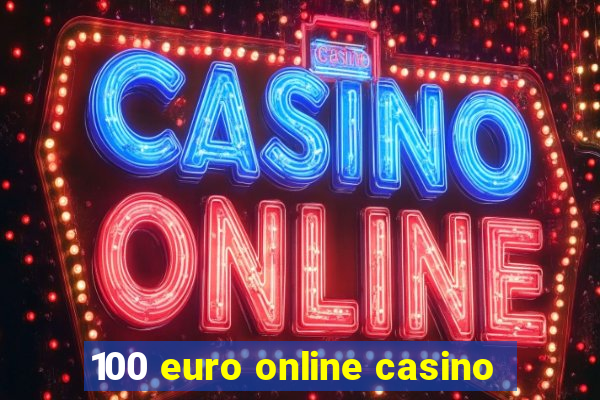 100 euro online casino