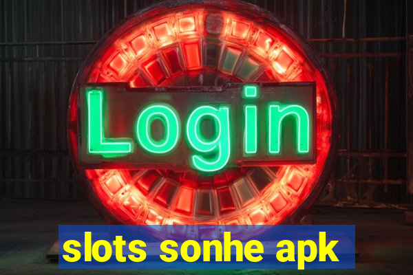 slots sonhe apk