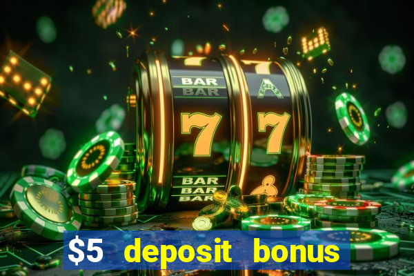 $5 deposit bonus casino nz