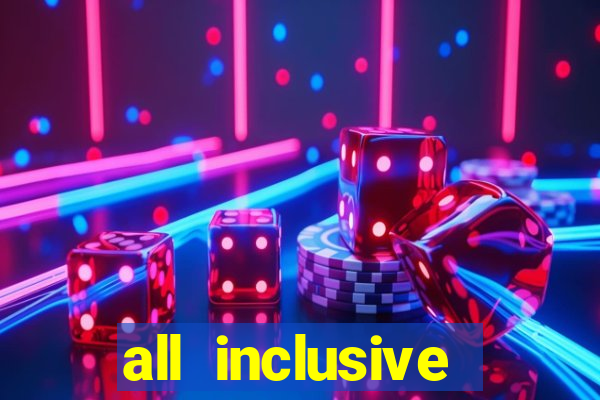 all inclusive resorts casino