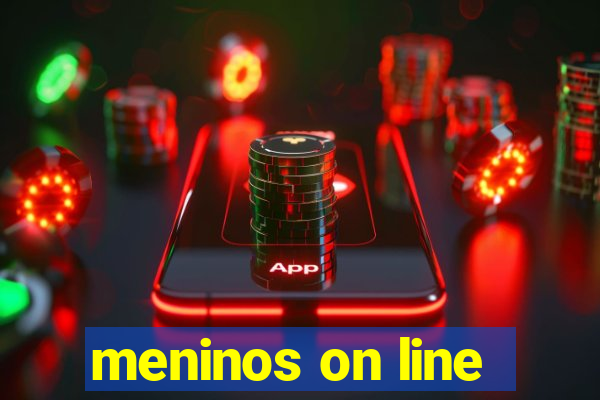 meninos on line