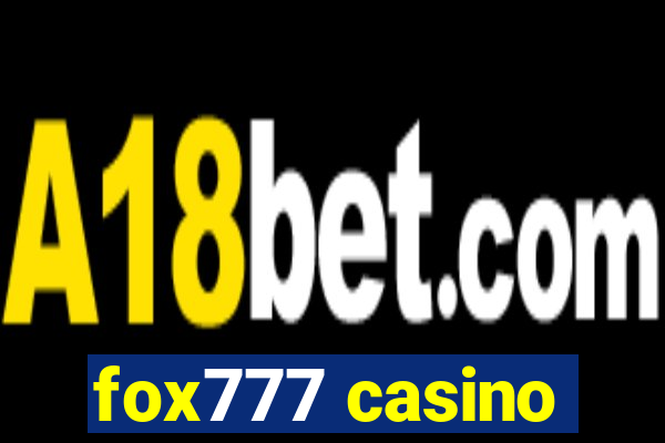 fox777 casino