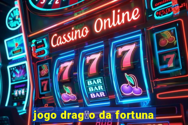 jogo drag茫o da fortuna