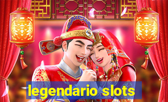 legendario slots