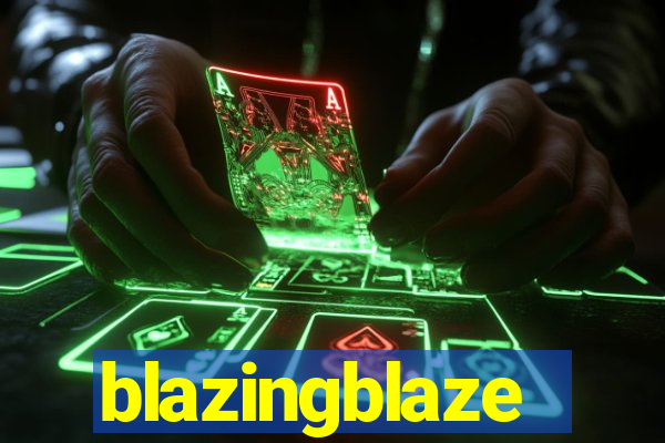 blazingblaze