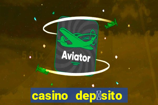 casino dep贸sito m铆nimo 1 euro