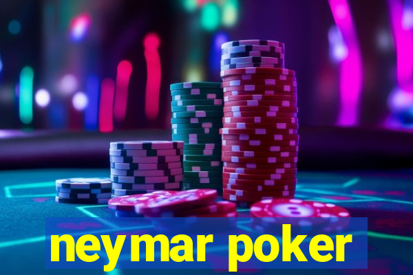 neymar poker