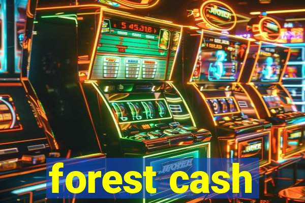 forest cash