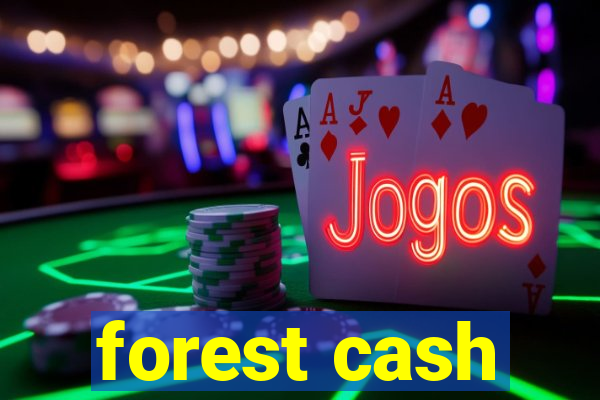 forest cash