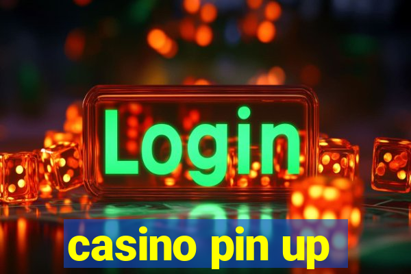 casino pin up