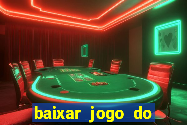 baixar jogo do tigrinho grátis