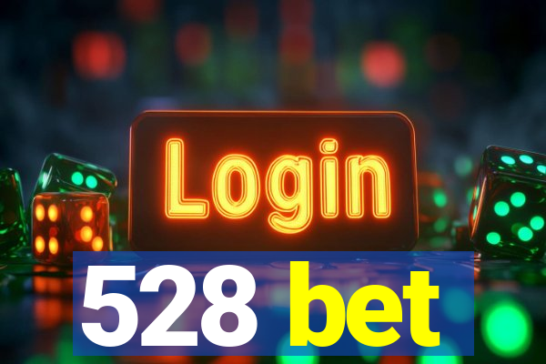 528 bet