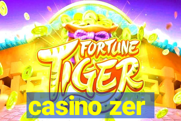 casino zer