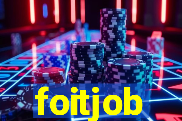 foitjob