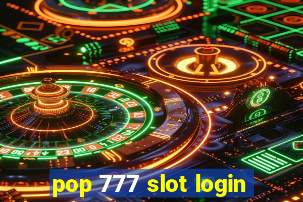 pop 777 slot login