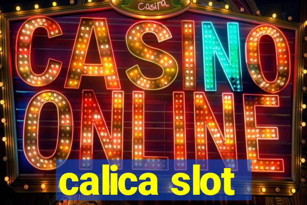 calica slot