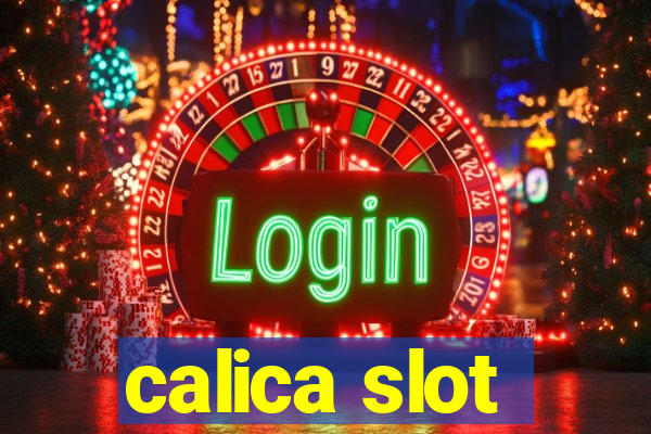 calica slot