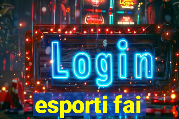 esporti fai