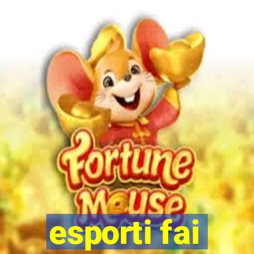 esporti fai