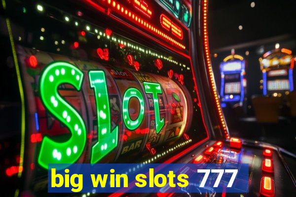 big win slots 777