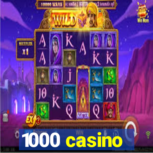 1000 casino