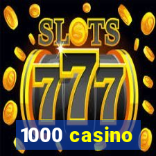 1000 casino