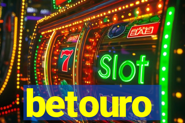 betouro