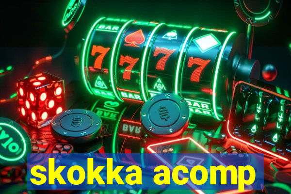 skokka acomp