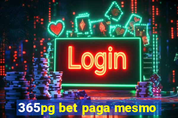 365pg bet paga mesmo