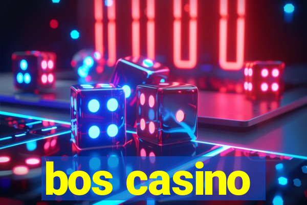 bos casino