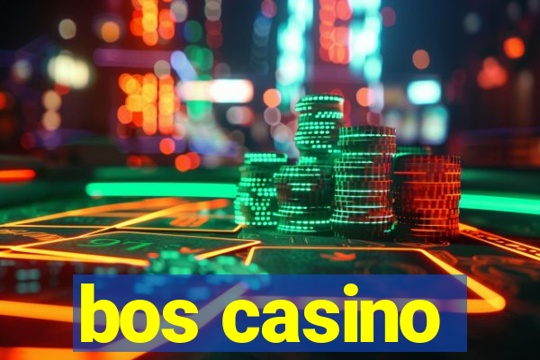 bos casino