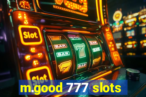 m.good 777 slots