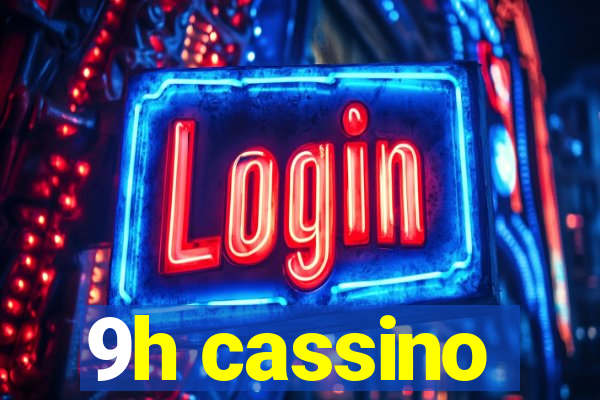 9h cassino