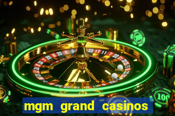 mgm grand casinos las vegas