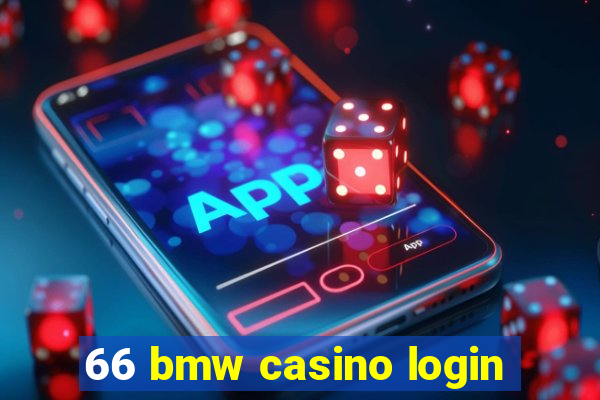 66 bmw casino login