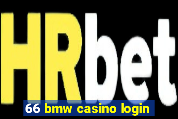 66 bmw casino login