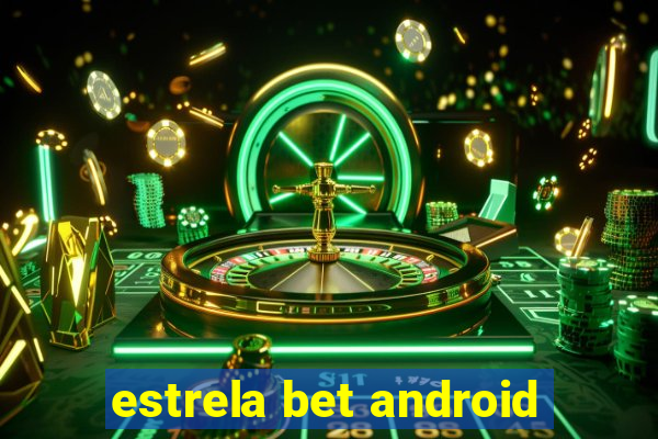 estrela bet android