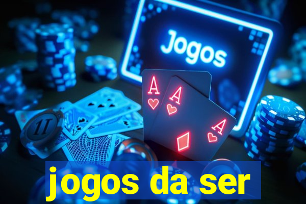 jogos da ser