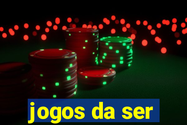 jogos da ser