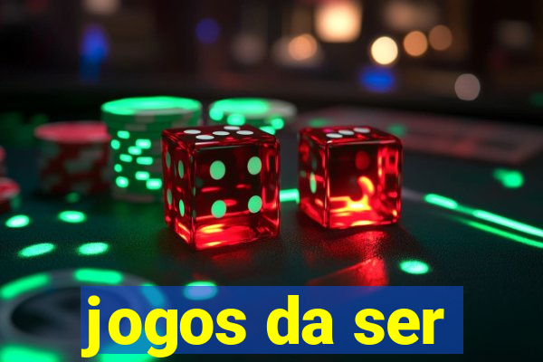 jogos da ser